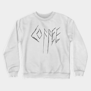 Dark and Gritty Coffee Text Design Crewneck Sweatshirt